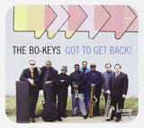 The Bo Keys - Got To Get Back