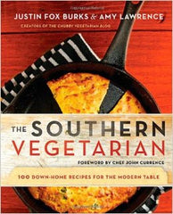 The Southern Vegetarian Cookbook: 100 Down-Home Recipes for the Modern Table